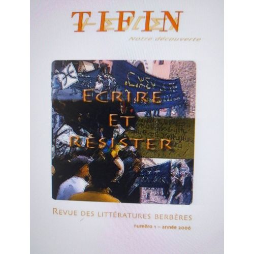 Tifin N°1 Année 2006 - Ecrire Et Résister. Revue Des Littératures Berbères