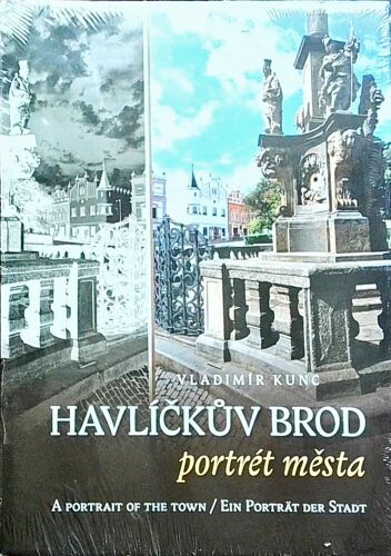Havlí?K?V Brod Portrét M?Sta. Vladimir Kunc. République Tchèque. Paru En 2009 Chez Fotoateliér Video-Foto-Kunc. Isbn 9788025458518