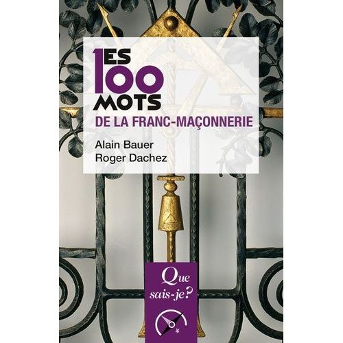 Les 100 Mots De La Franc-Maçonnerie
