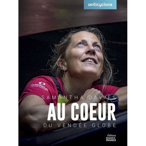 Samantha Davies - Au Coeur Du Vendée Globe - A Bord D'initiatives-Coeur
