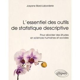 L'essentiel Des Outils De Statistique Descriptive - Pour Aborder Des Études En Sciences Humaines Et Sociales