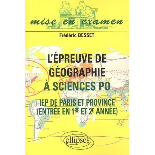 L'epreuve De Geographie A Science Po - Iep De Paris Et Province, Entree En 1ere Et 2eme Annee