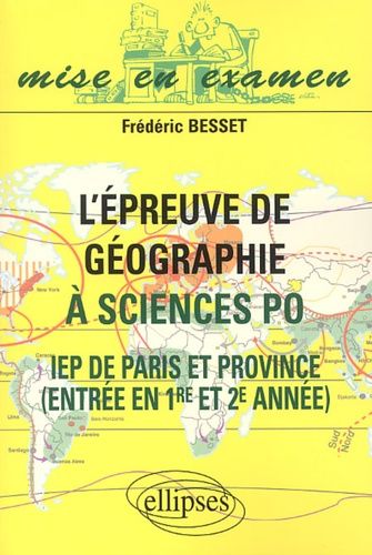 L'epreuve De Geographie A Science Po - Iep De Paris Et Province, Entree En 1ere Et 2eme Annee