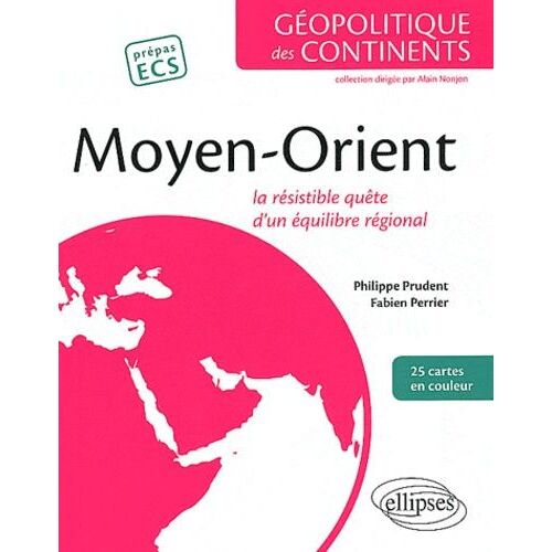 Moyen-Orient - La Résistible Quête D'un Équilibre Régional