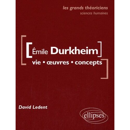 Emile Durkheim - Vie, Oeuvres Concepts