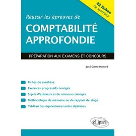 Réussir Les Épreuves De Comptabilité Approfondie - Préparation Aux Examens Et Aux Concours