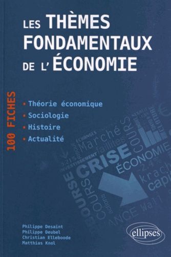 Les Thèmes Fondamentaux De L'économie - 100 Fiches De Synthèse