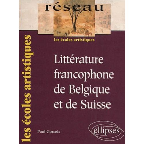 Litterature Francophone De Belgique Et De Suisse