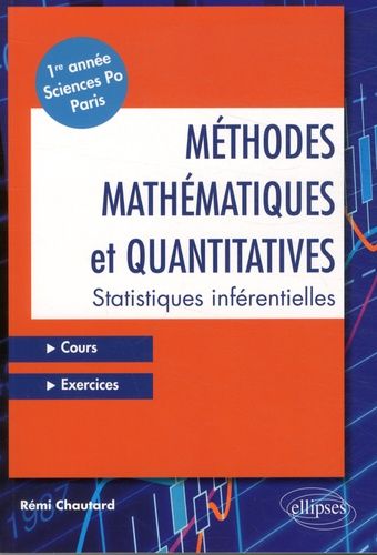 Méthodes Mathématiques Et Quantitatives - Statistiques Inférentielles, Cours Et Exercices 1re Année Sciences-Po Paris