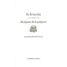 Le Brocciu - Dix Façons De Le Préparer