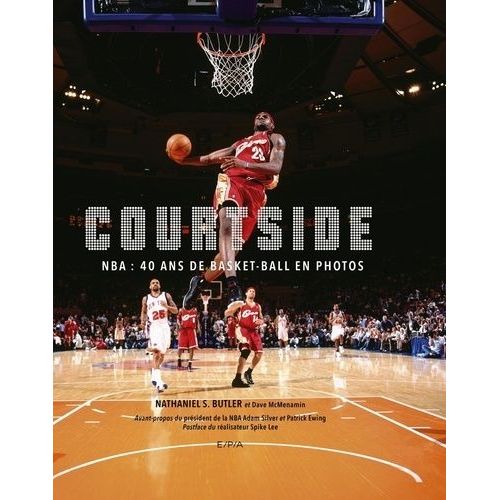 Courtside - Nba : 40 Ans De Basket-Ball En Photos