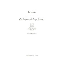 Le Thé - Dix Façons De Le Préparer