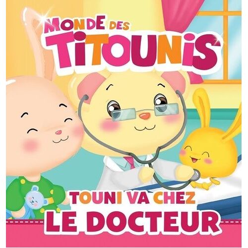 Le Monde Des Titounis - Touni Va Chez Le Docteur