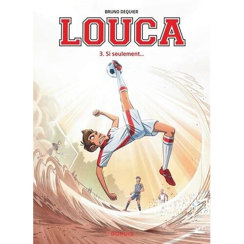 Louca - Tome 3 - Si Seulement - Opé 2022 À 3 Euros