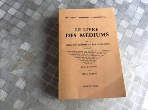Spiritisme Expérimental - Collection - Le Livre Des Médiums Et Des Évocateurs - Enseignement Spécial Des Esprits , Communiquer.Avec L Invisible Allan Kardec (Livre Ancien 1972 ; ) Éditions Dervy -