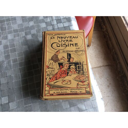 Le Nouveau Livre De Cuisine Par Blanche Caramel - 1947