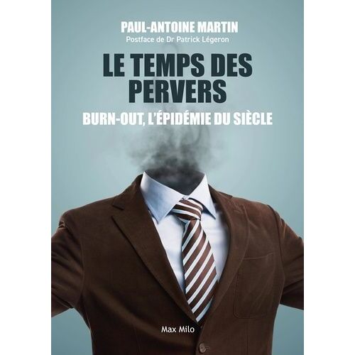 Le Temps Des Pervers - Burn-Out : L'épidémie Du Siècle