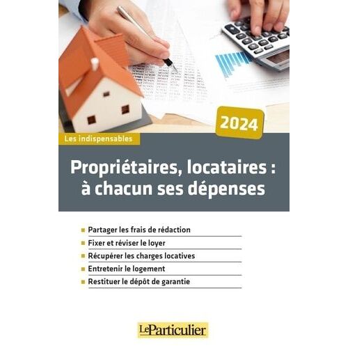 Propriétaires, Locataires : À Chacun Ses Dépenses - Edition 2024