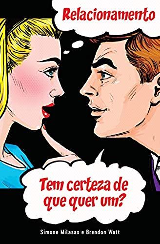 Relacionamento Tem Certeza De Que Quer Um? (Portuguese)