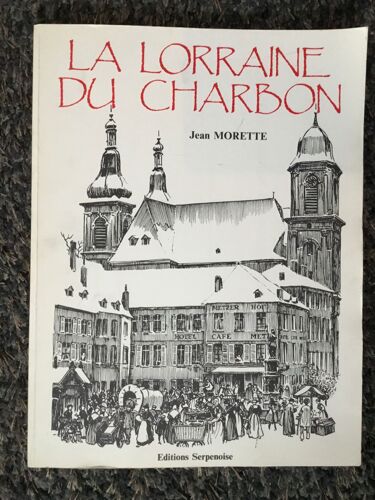 La Lorraine Du Charbon