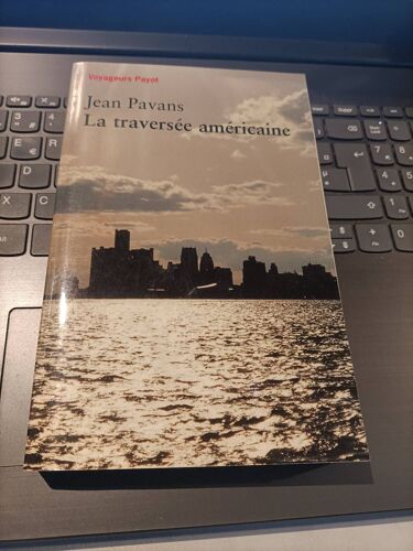 La Traversée Américaine Jean Pavans Éditions Voyageurs Payot 1999