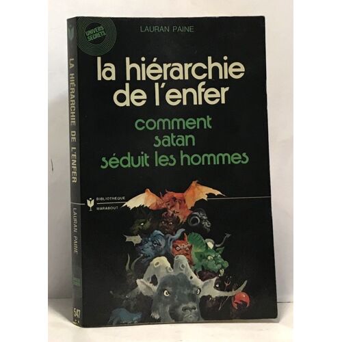 La Hiérarchie De L'enfer Comment Satan Séduit Les Hommes