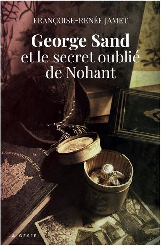 George Sand Et Le Secret Oublié De Nohant