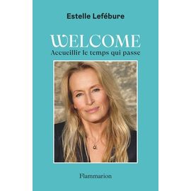 Welcome - Accueillir Le Temps Qui Passe