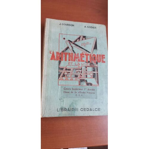 L'arithmétique Et La Vie - Cours Supérieur 1ère Année - J. Gourdon Et A. Godier.