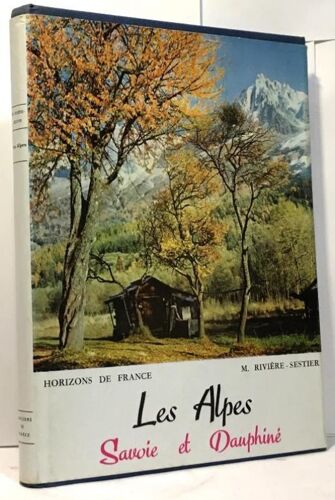 Les Alpes - Savoie Et Dauphiné