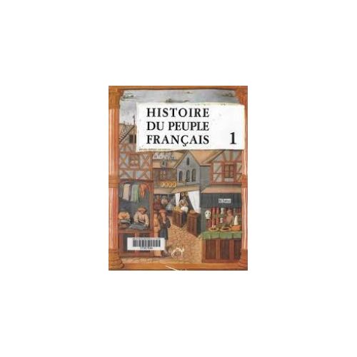 Histoire Du Peuple Francais Tome 1 Des Origines A La Renaissance