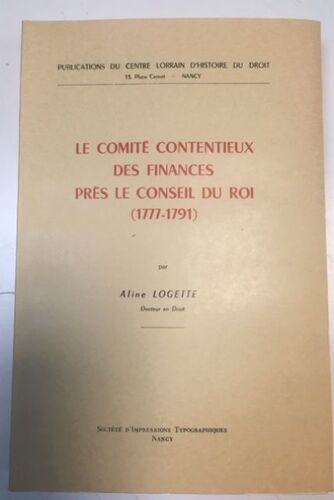 Le Comite Contentieux Des Finances Pres Le Conseil Du Roi (1777-1791)