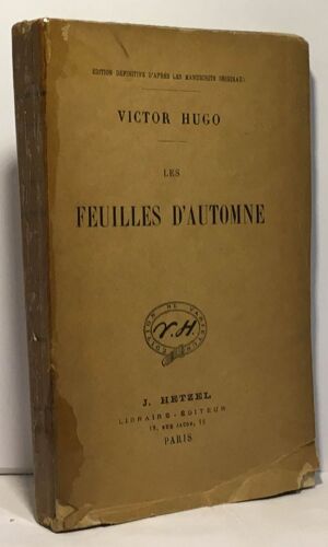 Les Feuilles D'automne - Édition Définitive Depuis Les Manuscrits Originaux
