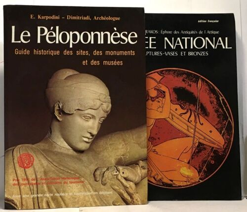 Le Péloponnèse - Guide Historique Des Sites Des Monuments Et Des Musées + Musée National Sculptures Vases Et Bronzes Basile Pétrakos: Éphore Des Antiquités De L'attique --- 2 Volumes