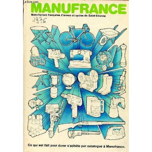 Manufrance Manufacture Française D Armes Et Cycles De Saint Etienne - Catalogue 1976.