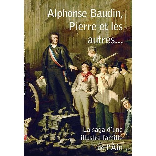 Eugène Baudin, Pierre Et Les Autres - La Saga D'une Illustre Famille De L'ain