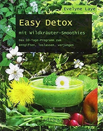 Easy Detox Mit Wildkräuter-Smoothies