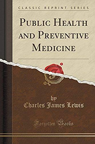 Lewis, C: Public Health And Preventive Medicine (Classic Rep
