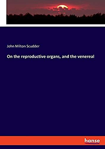 On The Reproductive Organs, And The Venereal