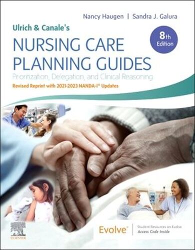 Ulrich And Canale's Nursing Care Planning Guides, 8th Edition Revised Reprint With 2021-2023 Nanda-I® Updates