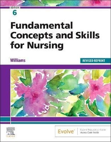 Fundamental Concepts And Skills For Nursing - Revised Reprint