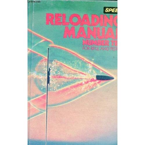 Reloading Manual Number Ten For Rifle And Pistol.
