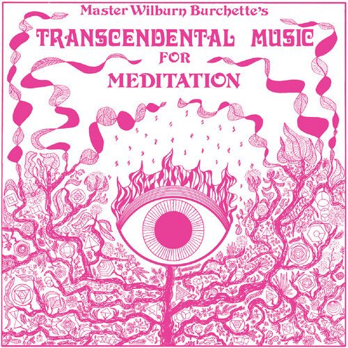 Master Wilburn Burchette - Transcendental Music For Meditation [Vinyl Lp] Clear Vinyl