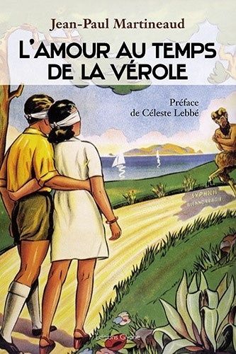 L'amour Au Temps De La Vérole - Histoire De La Syphilis