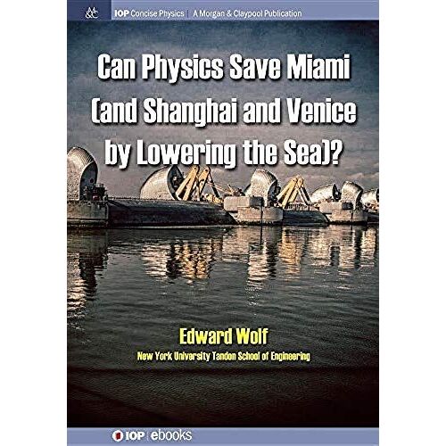 Can Physics Save Miami (And Shanghai And Venice, By Lowering The Sea)?