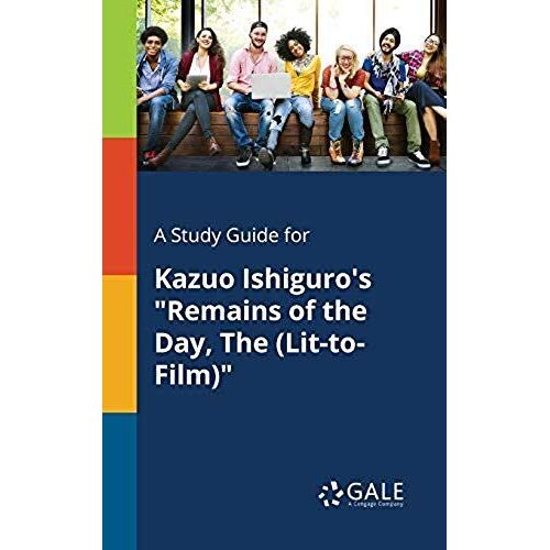 A Study Guide For Kazuo Ishiguro's "Remains Of The Day, The (Lit-To-Film)