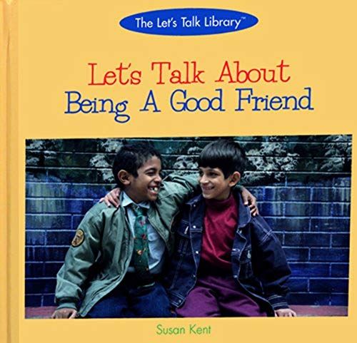 Let's Talk About Being A Good Friend (The Let's Talk Library)
