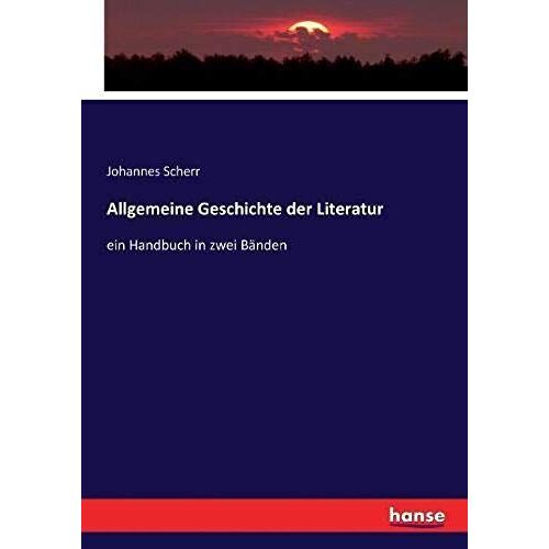 Allgemeine Geschichte Der Literatur