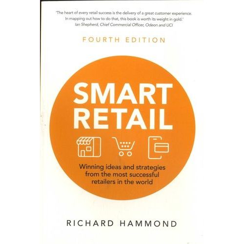 Smart Retail - Winning Ideas And Strategies From The Most Successful Retailers In The World