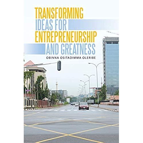 Transforming Ideas For Entrepreneurship And Greatness
